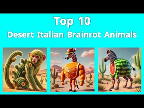 Top 10 Desert Italian Brainrot Animals