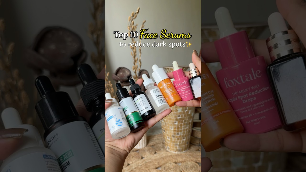 Top 10 face serums to fade dark spots #ashortaday #skincare #serum #faceserum