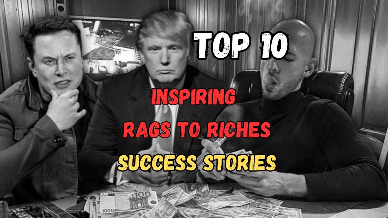Top 10 Inspiring Rags to Riches Success Stories