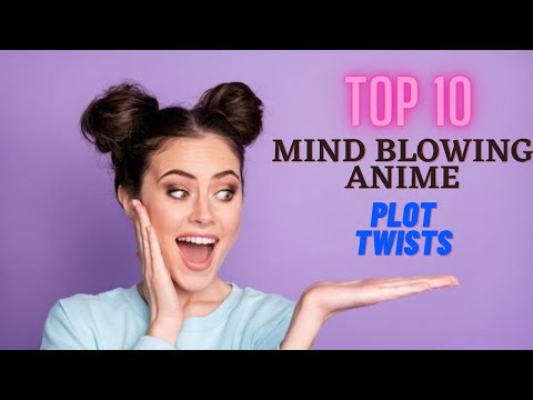 Top 10 Mind-Blowing Anime Plot Twist
