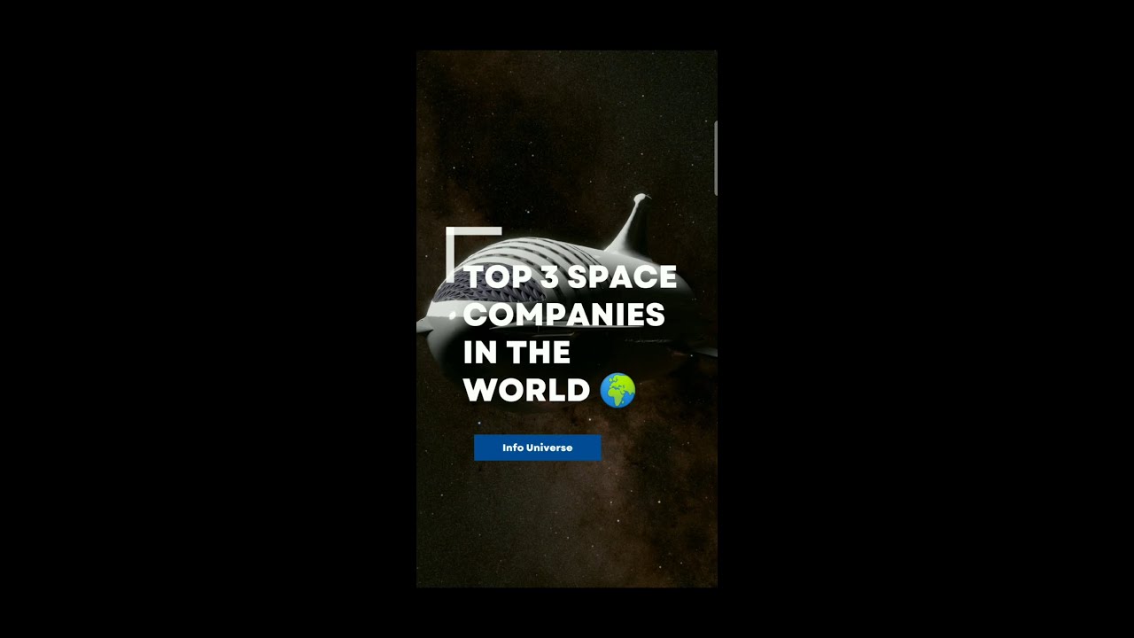 Top 3 Space Companies In The World