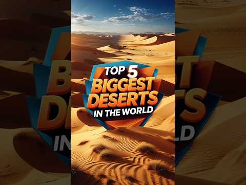 📊Top 5 Biggest Deserts🏜️ in the World🌍 | 5 Largest Deserts on Earth🌐 #top5#desert#geography#world