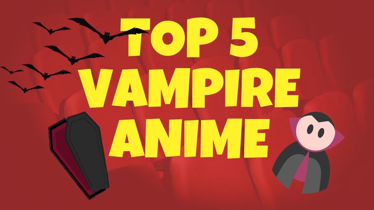 Top 5 Vampire Anime!🧛🖤