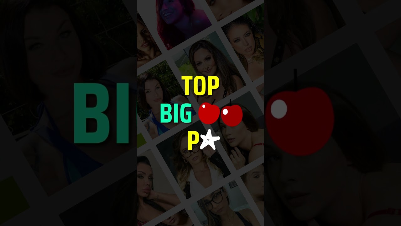 Top Big 🍒  AdultStars ⭐Payton Preslee | Bunny Colby | Angela White