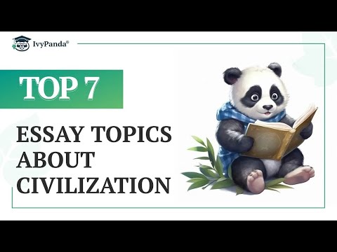 TOP-7 Essay Topics about Civilization