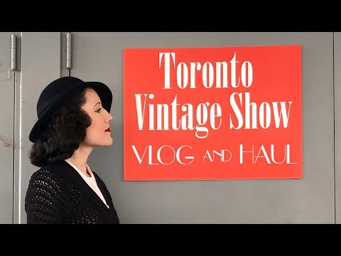 Toronto Vintage Clothing Show VLOG + The Biggest 1930s and 1940s Haul! | Carolina Pinglo