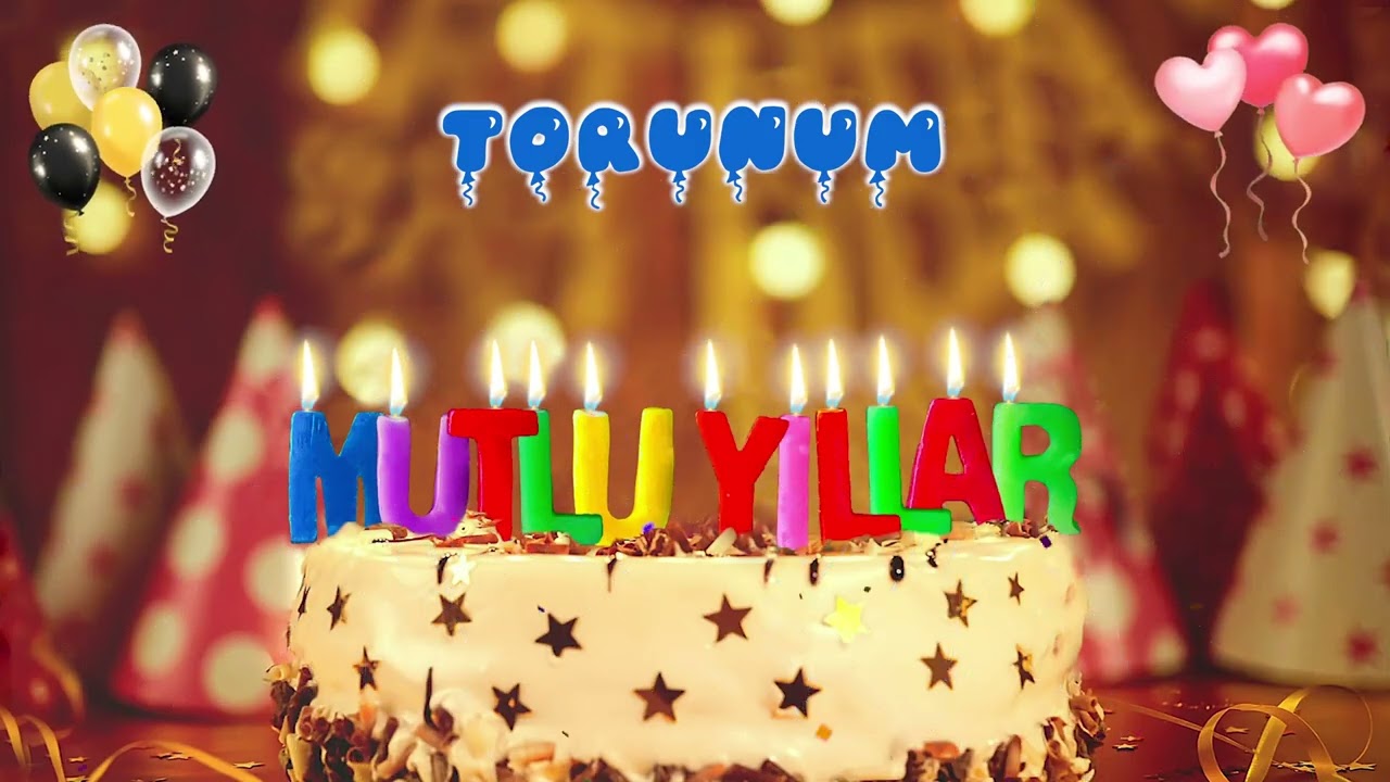 TORUNUM iyi ki doğdun – Mutlu Yıllar