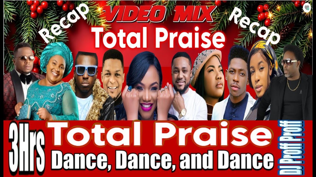 Total Praise | Nigeria Gospel Praise | Hot Praise Songs | Nigerian Praise | African Praise Songs