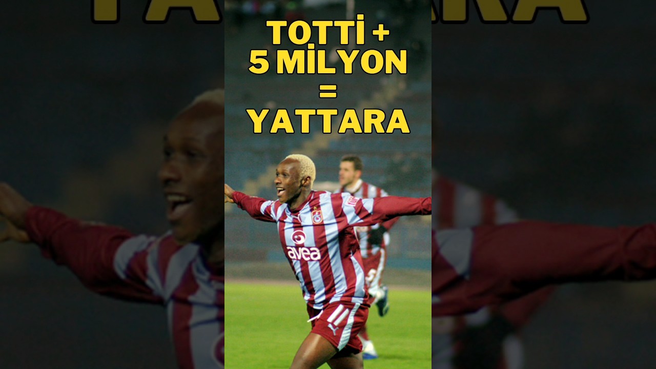 Totti + 5 milyon euro = Yattara 🔥 #yattara #trabzonspor