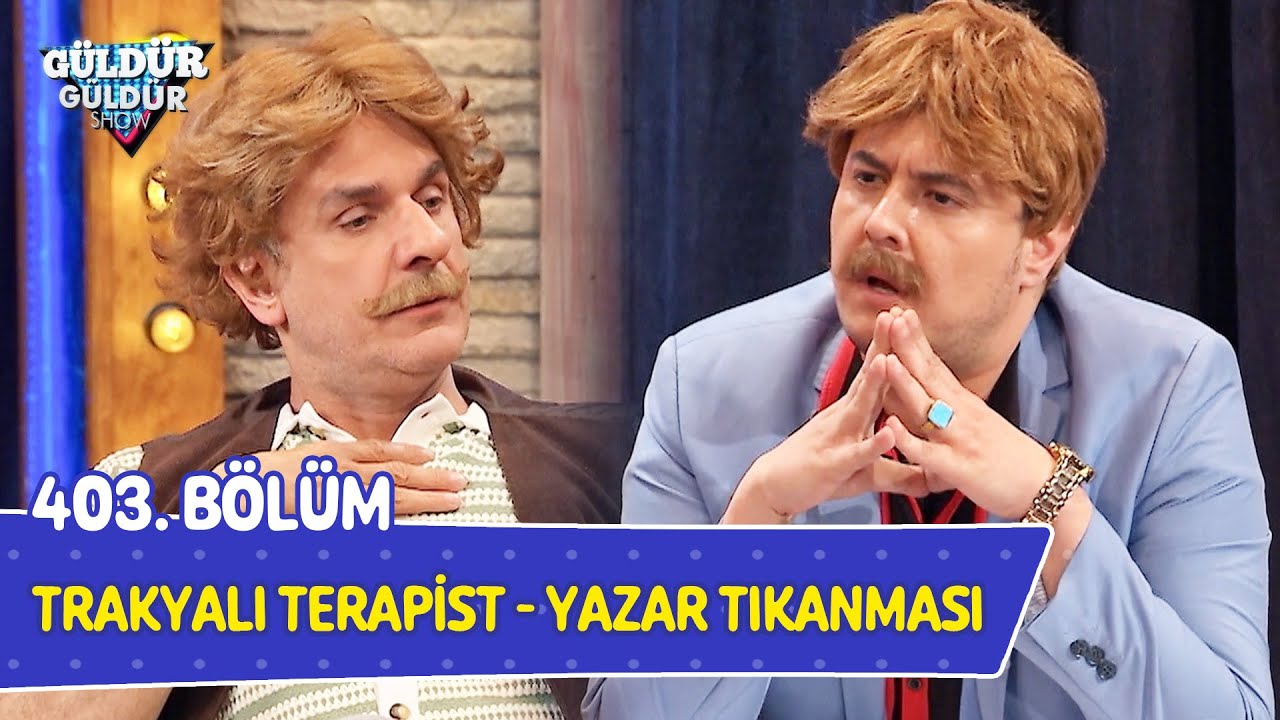 Trakyalı Terapist - Yazar Tıkanması - 403. Bölüm (Güldür Güldür Show)