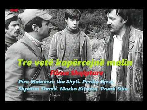 Tre vete kapercejne malin / Filma Shqiptare ( HD )