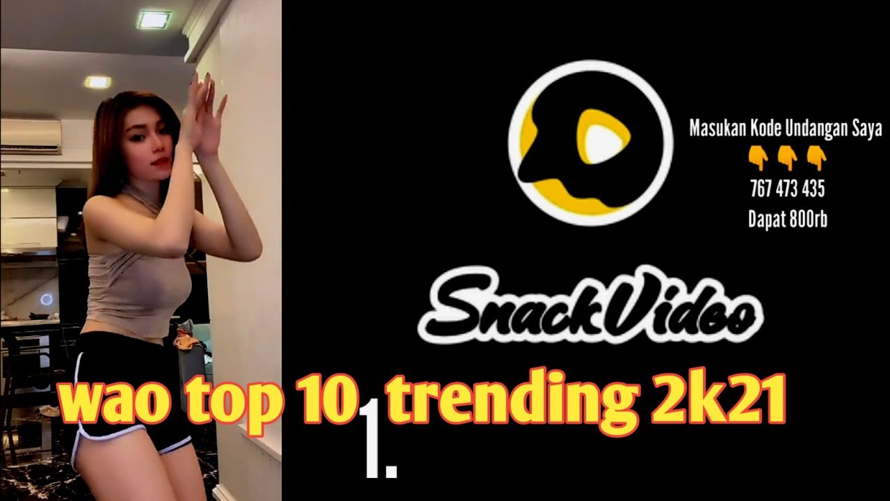 Trending Top 10 Goyang Snack video Wao