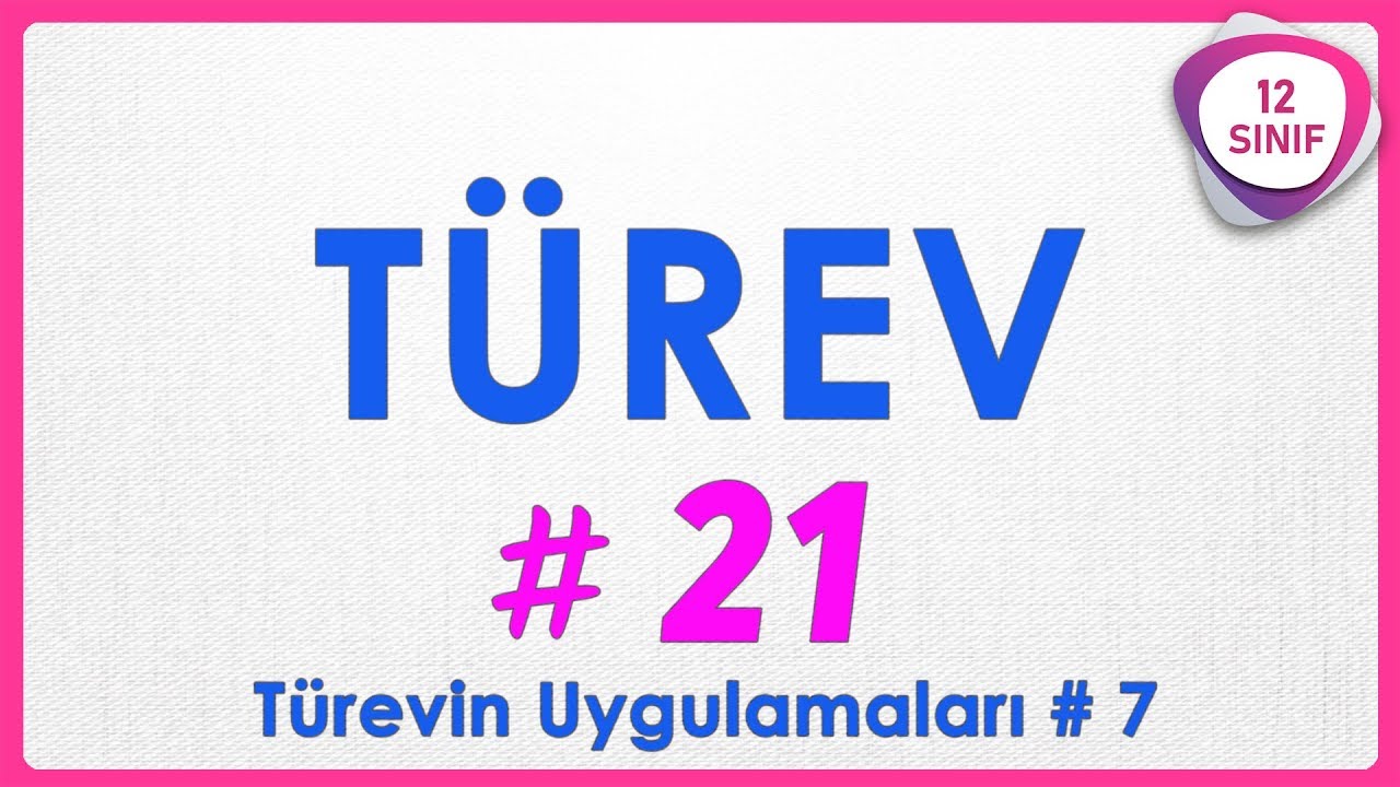 Türev 21 | Türevin Geometrik Yorumu Türevin Uygulamaları 7  | 12. Sınıf | yeni müfredat