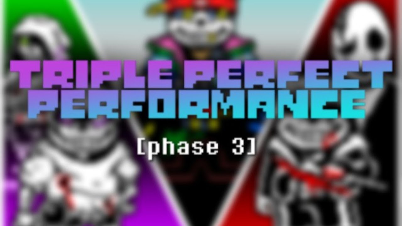 Triple Perfect Performance - Phase 3
