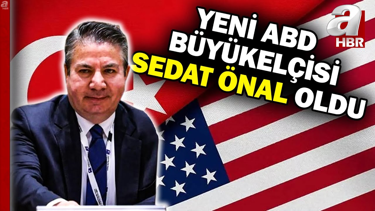 Türkiye'nin yeni Washington Büyükelçiliği görevi Sedat Önal'a tebliğ edildi | A Haber
