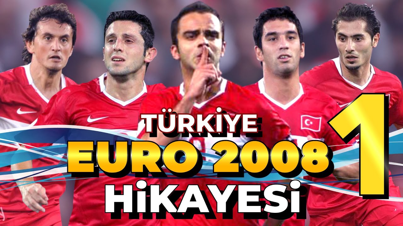 TÜRKİYE'NİN EURO 2008 ÖYKÜSÜ - BÖLÜM 1