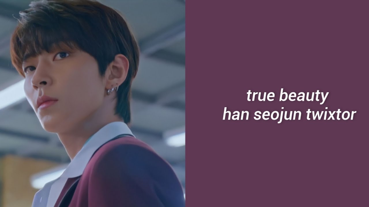True Beauty Han Seojun twixtor hd