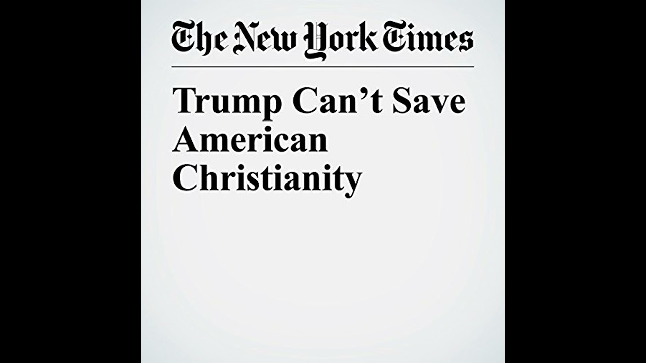 Trump Cant Save American Christianity Audiobook by Rod Dreher