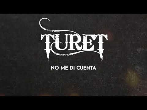 Turet - No Me Di Cuenta