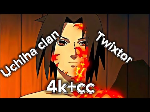 Uchiha clan twixtor 4k+cc