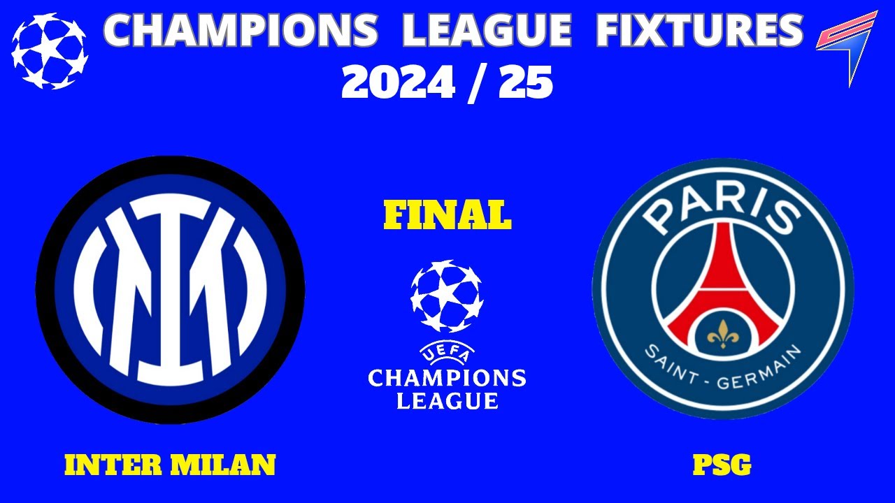 UCL FIXTURES TODAY -  FINAL • CHAMPIONS LEAGUE FIXTURES 24/25