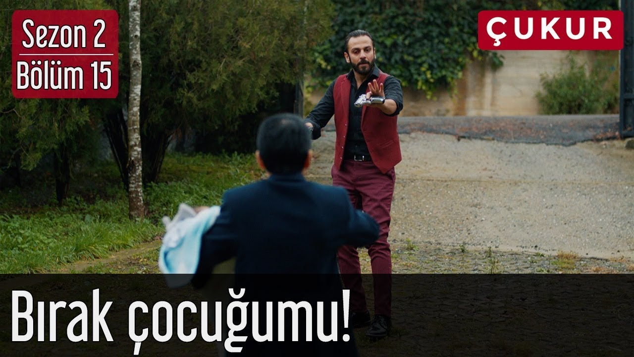 Çukur 2.Sezon 15.Bölüm - Çocuğumu Bırak