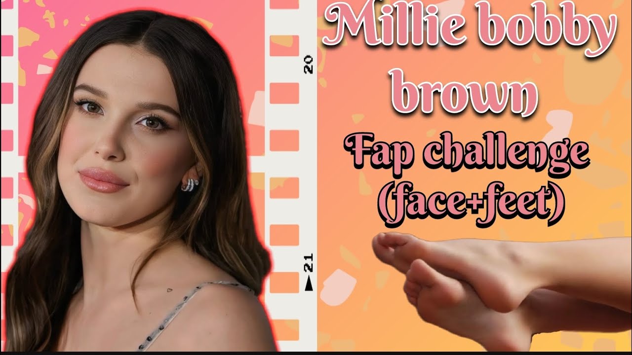 Ultimate Millie bobby brown Fap challenge (face+feet)💦