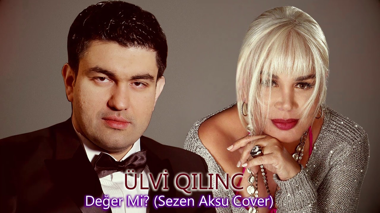 Ulvi Qilinc - Değer Mi Hiç (Sezen Aksu Cover)