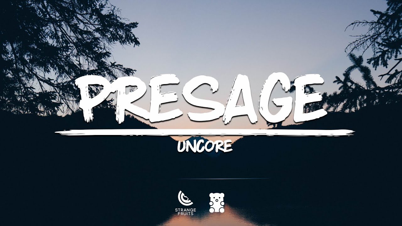 🐻Uncore - Presage (Lyrics)