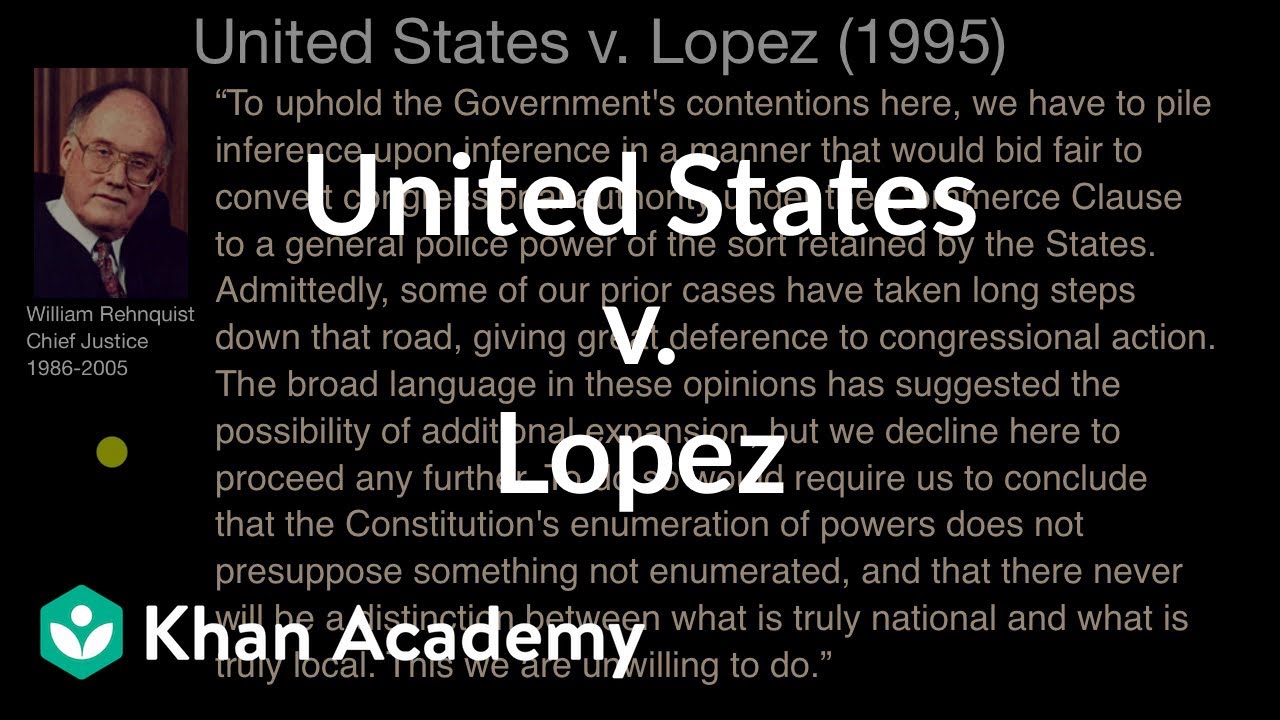 United States v.  Lopez | US government and civics | Khan Academy