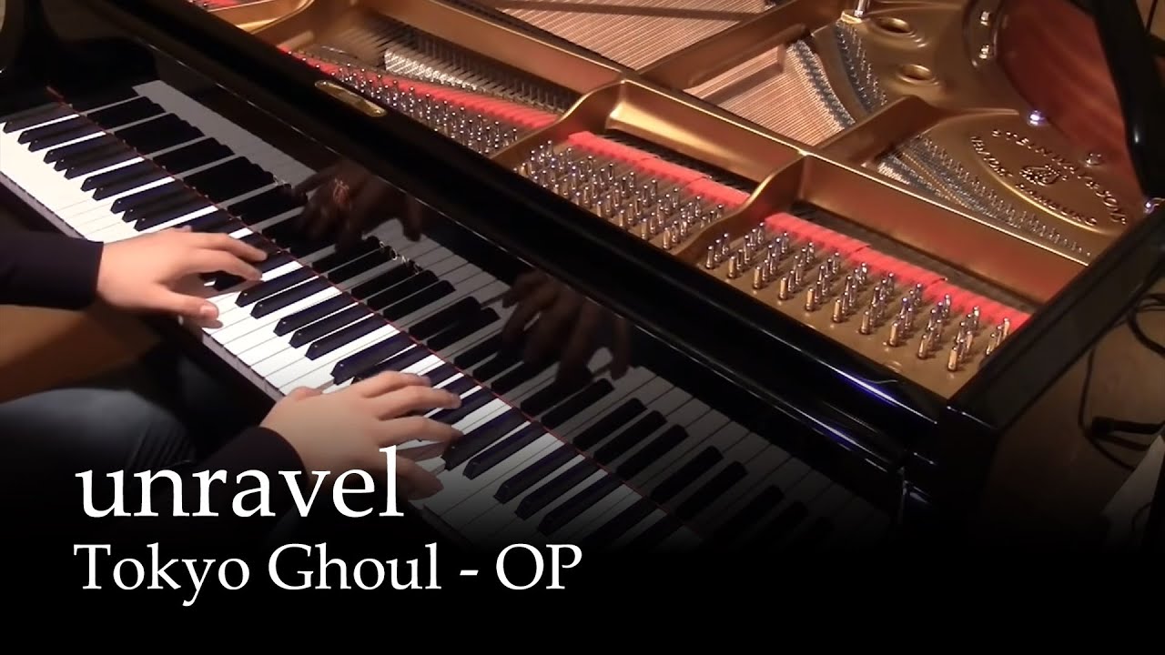 Unravel - Tokyo Ghoul OP [Piano]
