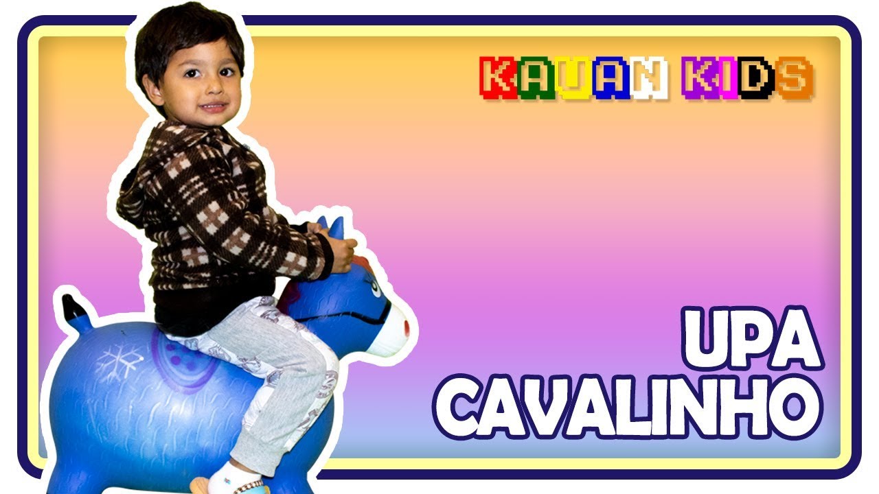 Upa cavalinho -  Música infantil