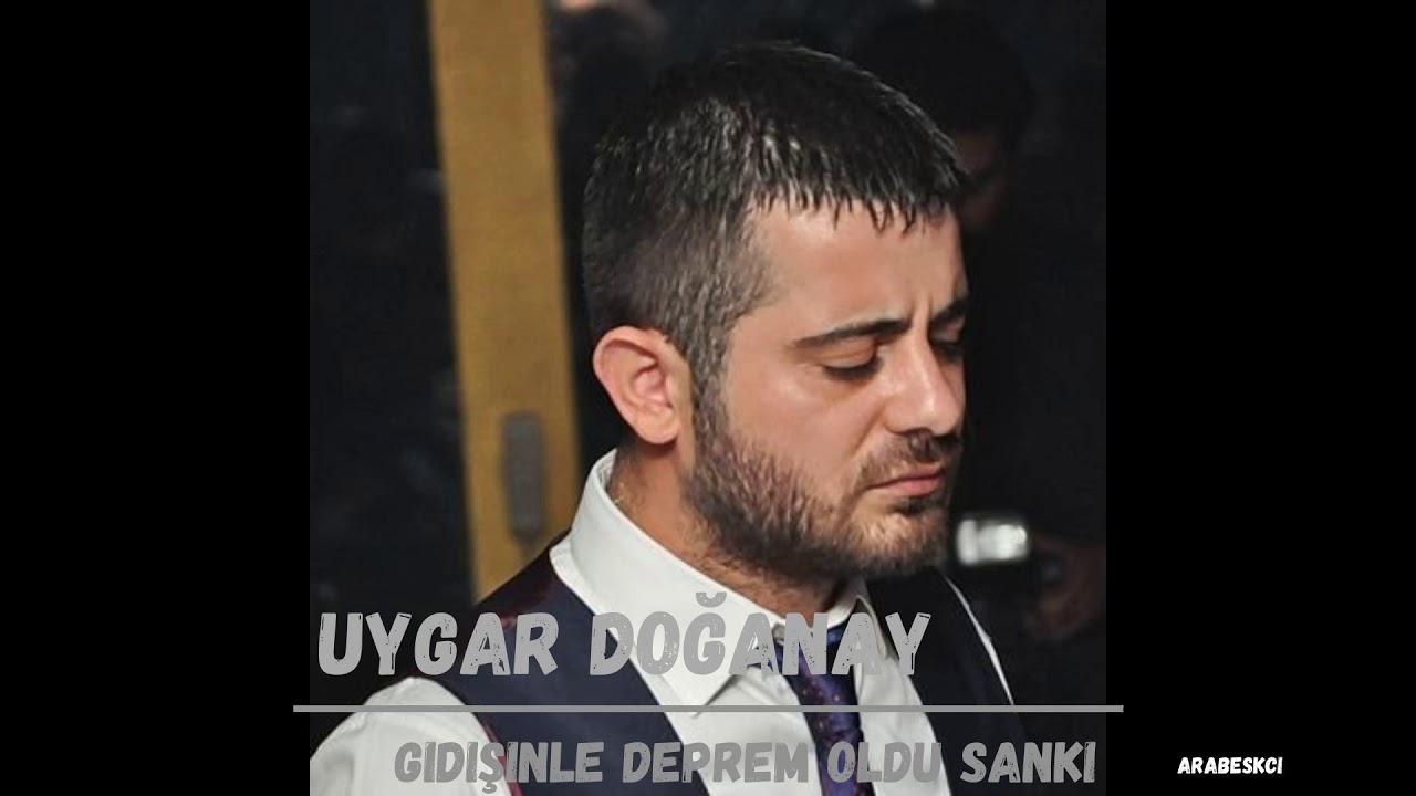 Uygar Doğanay Gidişinle Deprem Oldu Sanki
