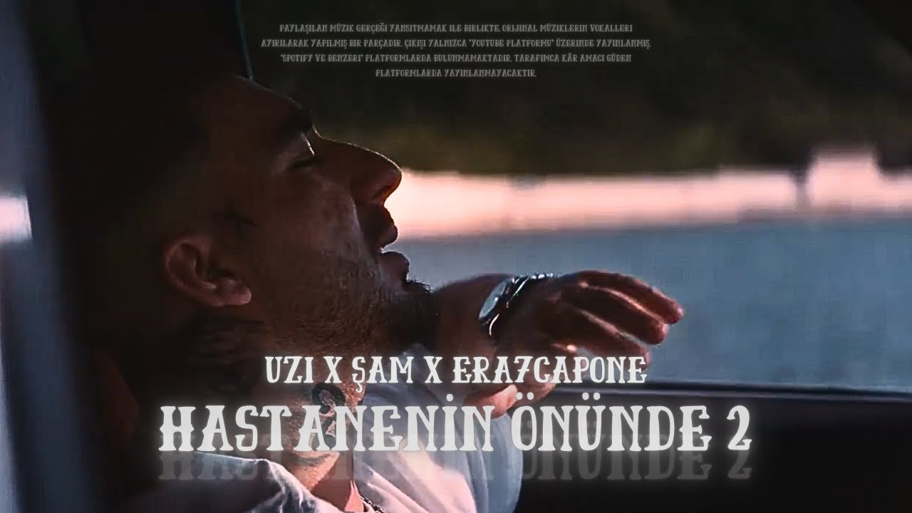 UZİ x ŞAM x ERA7CAPONE - HASTANENİN ÖNÜNDE 2