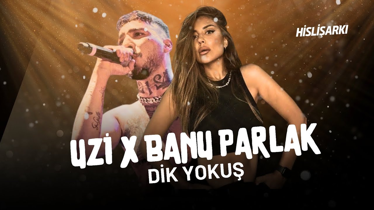 UZİ X BANU PARLAK - DİK YOKUŞ MİX @uzielchavoofficial  #BanuParlak #Uzi #uzielchavo