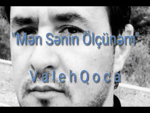 Valeh Qoca - Mən Sənjn Ölçünəm @KanalPoeziya