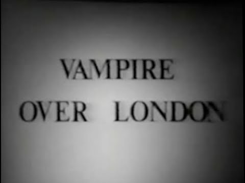 Vampire over London (1952) [Comedy] [Horror]