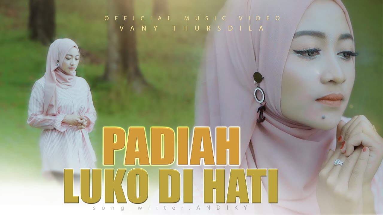 Vany Thursdila - Padiah Luko Di Hati (Official Music Video)