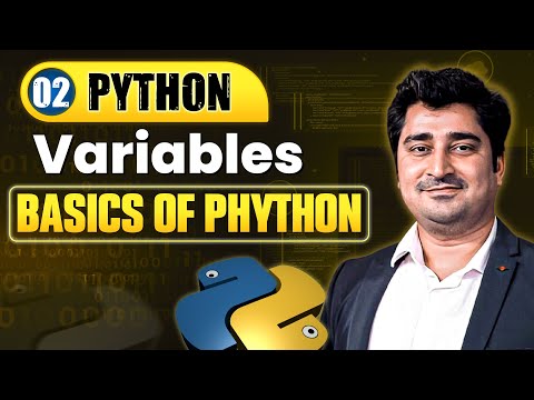 Variables - Basics of Python | Lecture 2 | Python Full Course For Beginners
