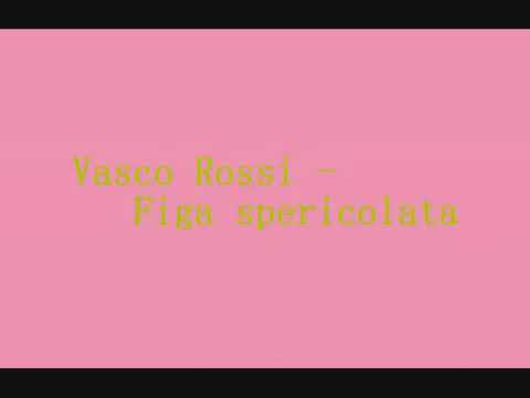 Vasco Rossi - Figa spericolata