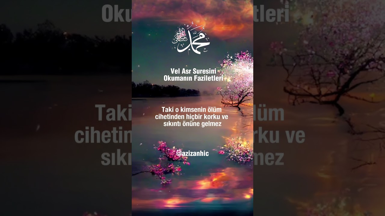 Vel Asr suresinin sır ve faziletleri