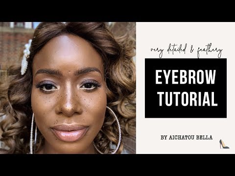 VERY DETAILED & FEATHERY EYEBROW TUTORIAL // 2019 UPDATED MICROBLADED BROW ROUTINE | AÏCHATOU BELLA