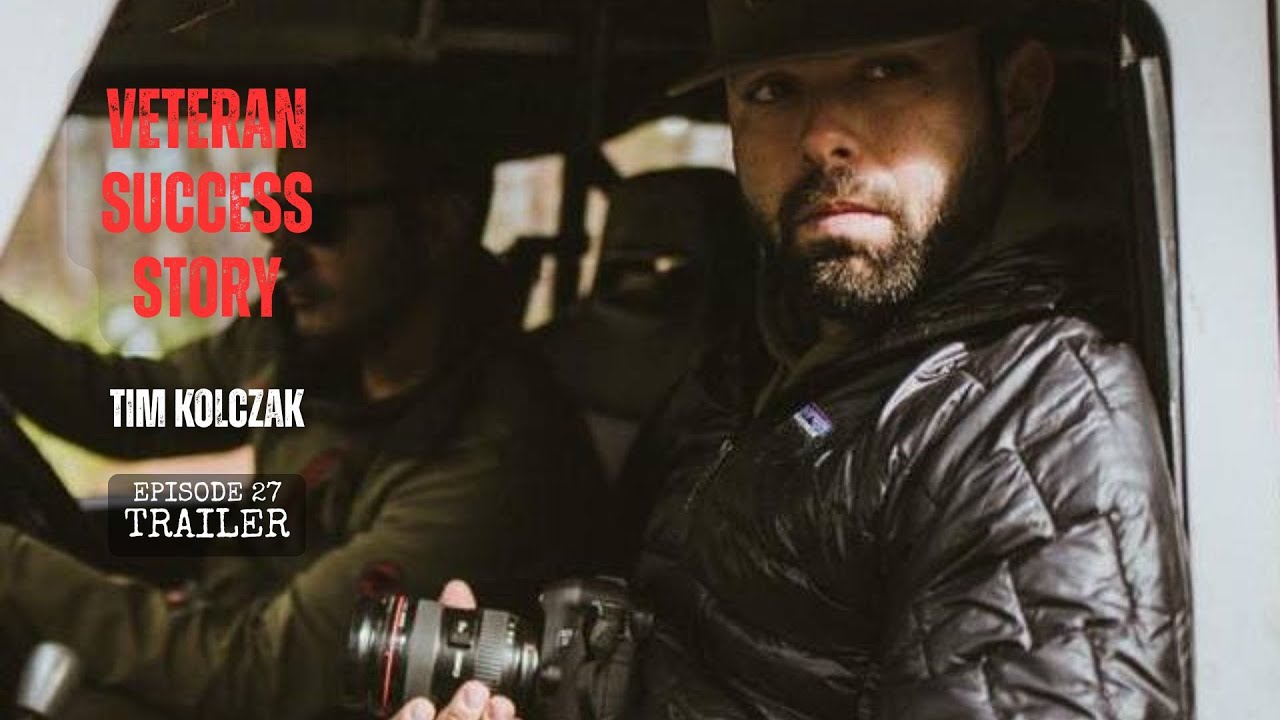 Veteran Success Story | Episode 27 : Tim Kolczak | Trailer