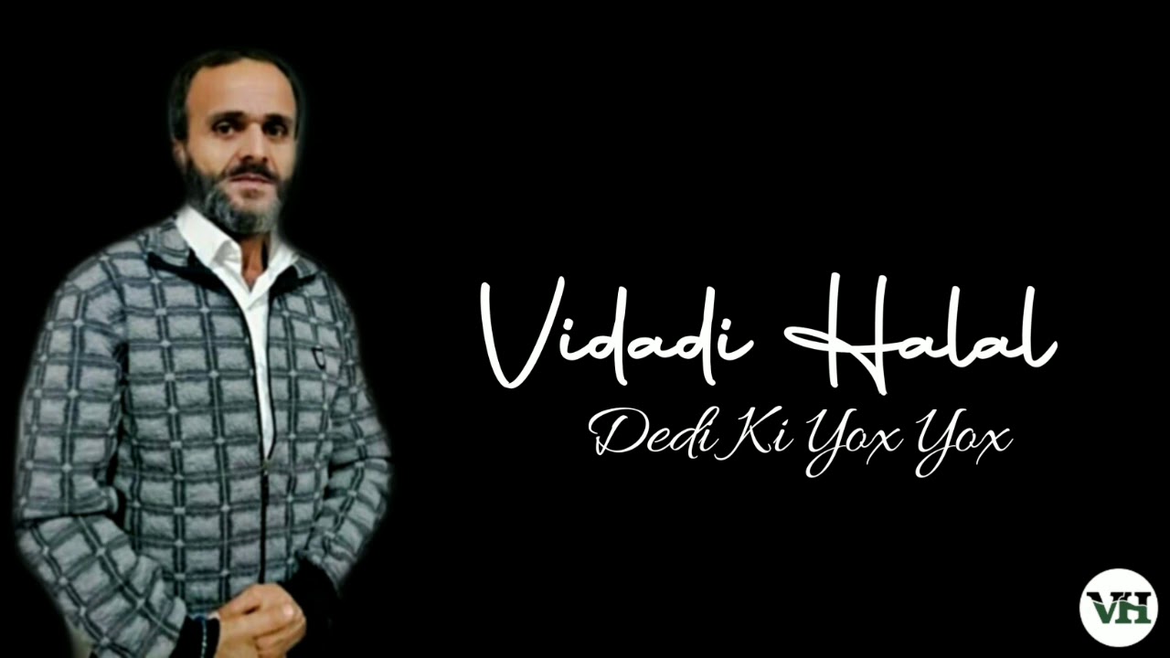 Vidadi Halal - Dedi Ki Yox Yox (Official Audio)