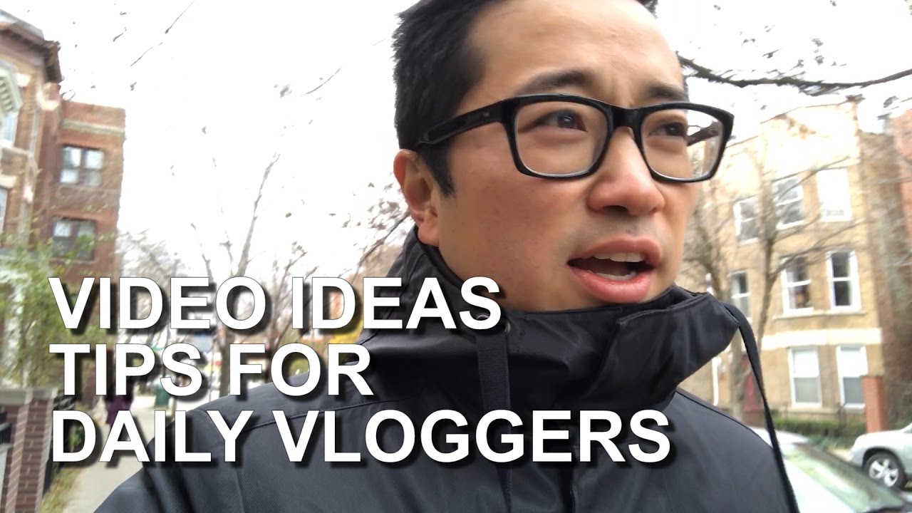 VIDEO IDEAS FOR DAILY VLOGGERS