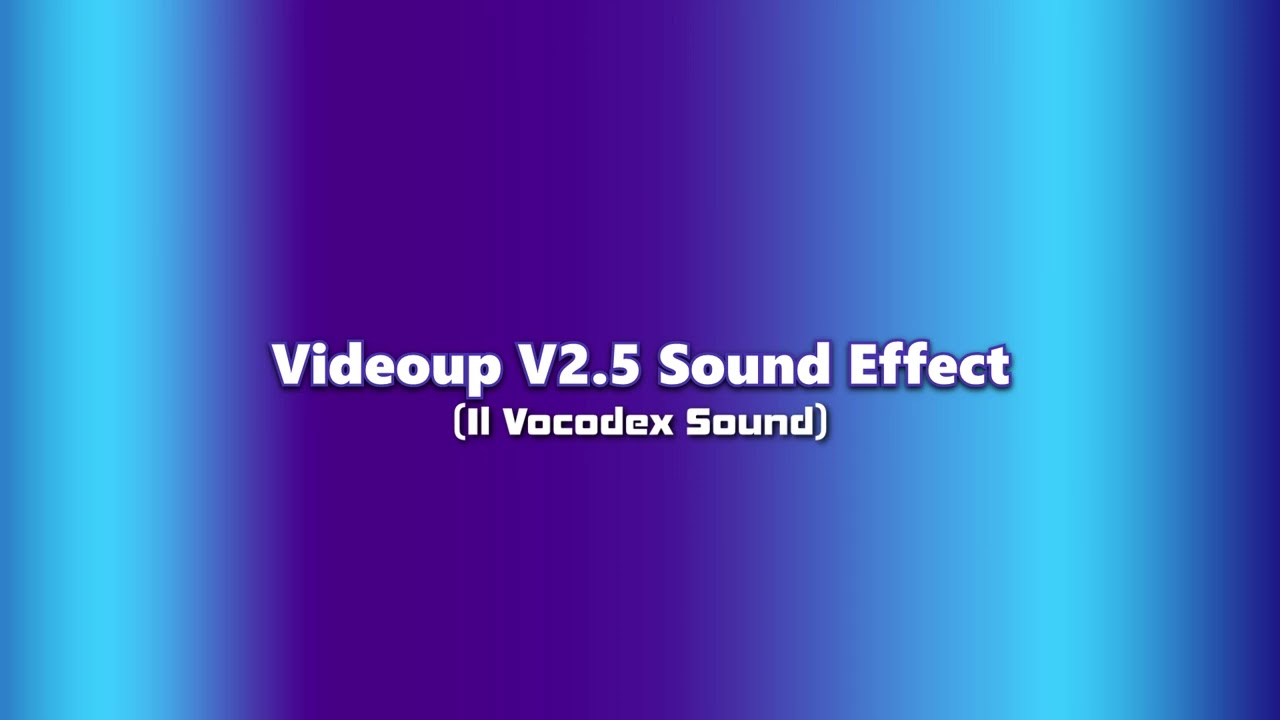 Videoup V2.5 Sound Effect