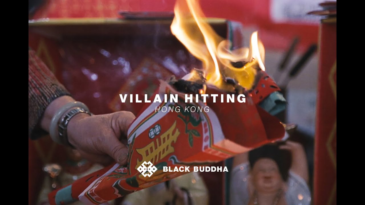 Villain Hitting | Black Buddha (Hong Kong)