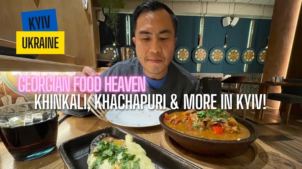 Visiting Some Georgian Restaurants In Kyiv 2021