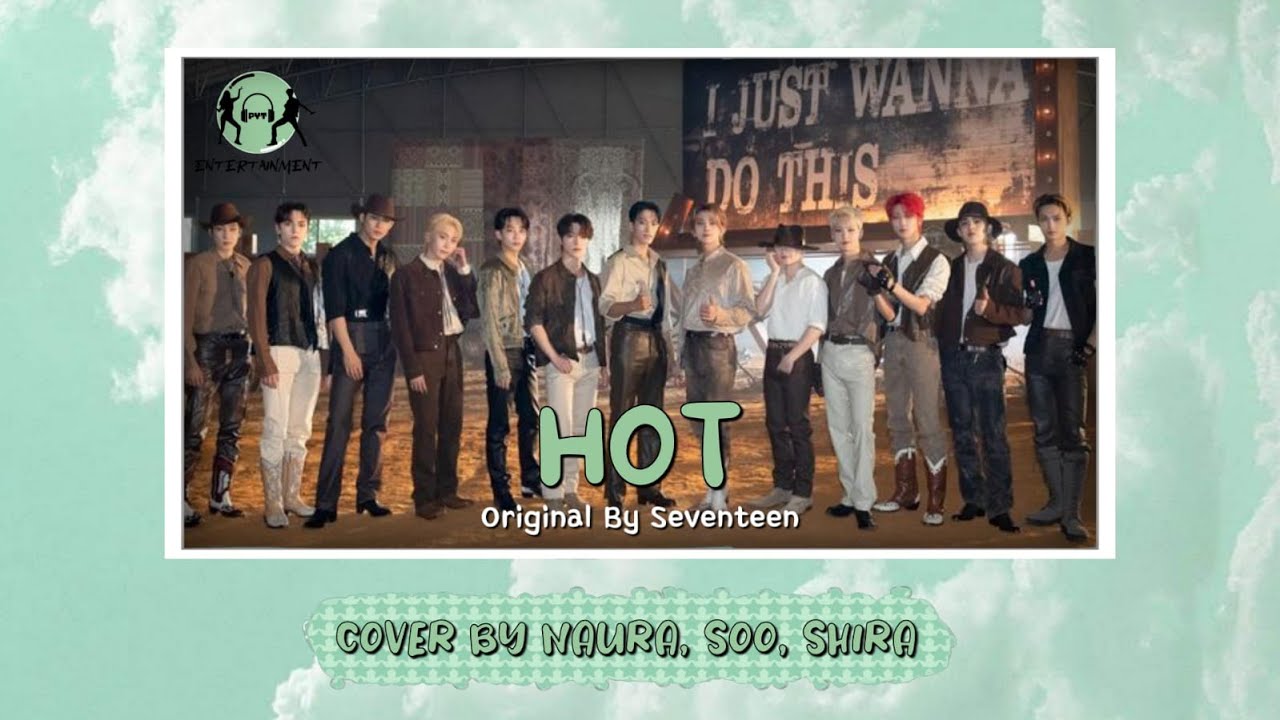 [VOCAL COVER] Hot - Seventeen Cover By PYT ENT
