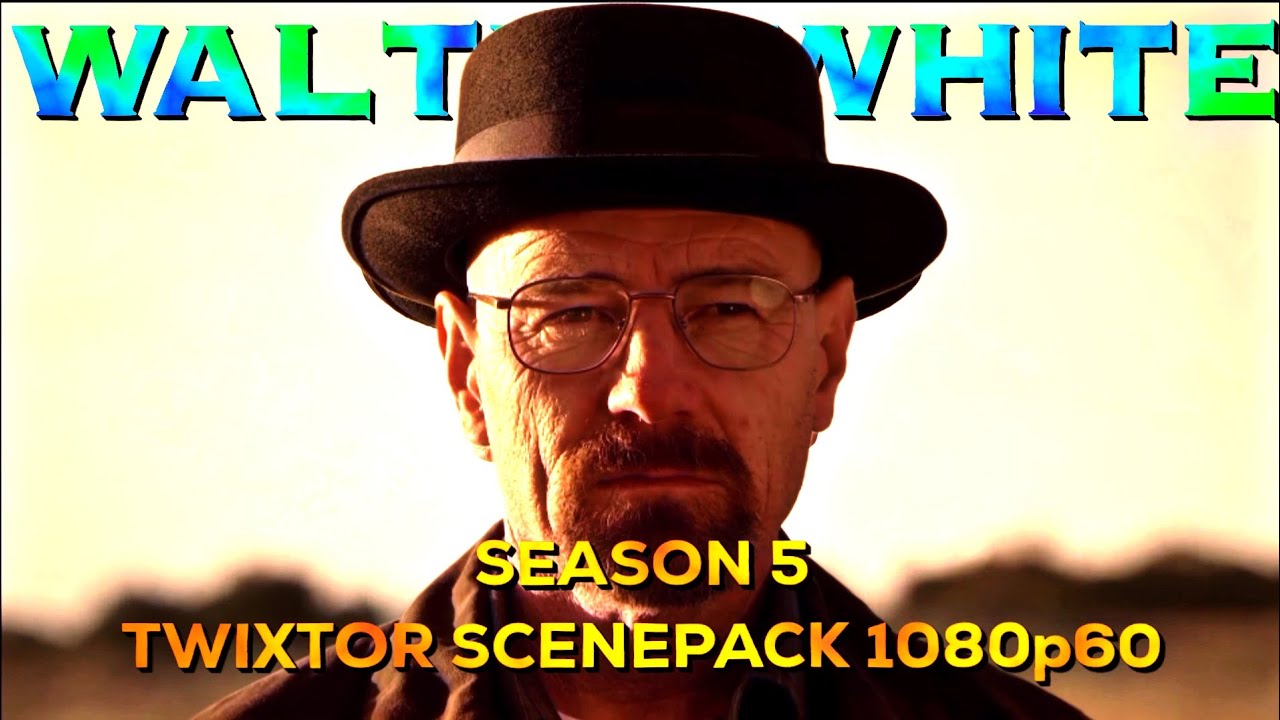WALTER WHITE/HEISENBERG S5 TWIXTOR SCENEPACK 1080p60 | MARVELOUSTV